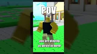 You are playing as pirate in bordr shorts pmebge bordrmemes [upl. by Aiello781]