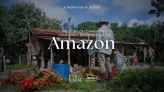 Communities Collectively Bringing Back the Amazon  A Restor Story [upl. by Ennobe358]