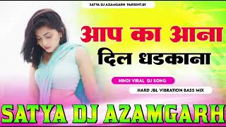 Aap Ka Aana Dil Dharkana Hard Vibration Mix Dj Sachin Babu BassKing Hindi Song [upl. by Inger755]