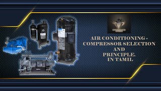 AIR CONDITIONING  COMPRESSOR SELECTION AND PRINCIPLE AIRCOND INTELLEAGUE TAMIL [upl. by Ttehr]