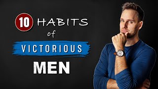 10 Things MEN SHOULD DO every day to HAVE a VICTORIOUS LIFE [upl. by Blancha]