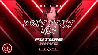 Dua Lipa  Dont Start Now Blexxter Future Rave Remix [upl. by Nomolos]