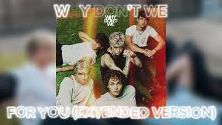 Why Don’t We  For You EXTENDED VERSION [upl. by Ahk]