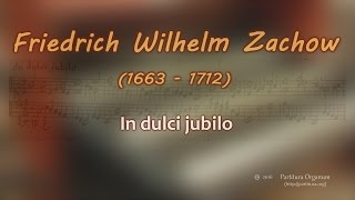 Friedrich Wilhelm Zachow In dulci jubilo [upl. by Coryden]