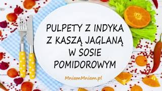 Pulpety z indyka z kaszą jaglaną w sosie pomidorowym [upl. by Ennayr]