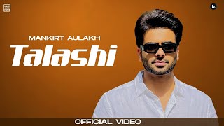 Talashi Official Video Mankirt Aulakh Gurlez Akhtar Mankirt Aulakh Vol 1 EPNew Punjabi Song 2024 [upl. by Kincaid649]