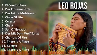 Leo Rojas 2024 MIX Grandes Exitos  El Condor Pasa Der Einsame Hirte Der Letzte Mohikaner Cir [upl. by Ern257]