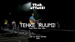 TRADATTACK  Tehke ruumi Live 2022 [upl. by Riva291]