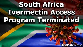 SAHPRA Terminates Ivermectin COVID19 Access Program Last Nail in the Coffin [upl. by Orhtej]