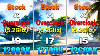 Core i9 12900K Stock vs OC vs Core i7 12700K Stock vs OC vs Core i5 12600K Stock vs OC [upl. by Annailuj70]