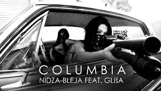 Nidza Bleja feat Gliša COLUMBIA official HD vi [upl. by Nosde]