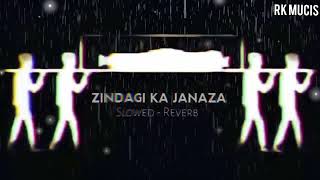 Idhar Zindagi Ka Janaza Uthega   Slowed  Reverb  Broken LoFi Rain RK MUCIS [upl. by Neehs]