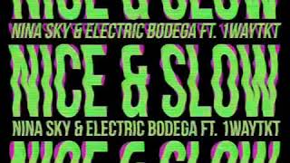 Nice amp Slow  Nina Sky amp Electric Bodega feat 1WayTkt Audio [upl. by Jareb405]