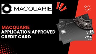 How Long Does It Take For A Macquarie Credit Card Application To Be Approved  Understand It [upl. by Ahsiadal978]