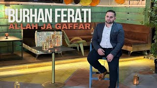 Burhan Ferati  Allah Ja Gaffar 2024 [upl. by Oznofla771]