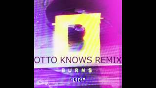 BURNS  Lies Otto Knows remix [upl. by Fretwell293]