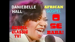 DANNIEBELLE HALL O SE BABA AFRICAN ANTHEM THEME SONG [upl. by Cardon537]