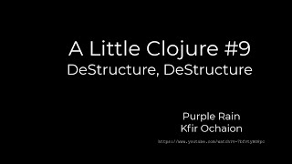 A Little Clojure 9  DeStructure DeStructure [upl. by Elleuqram]