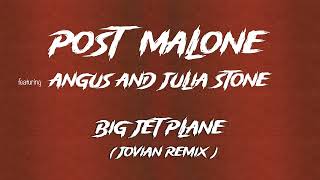 Post Malone ft Angus and Julia Stone  Big Jet Plane Jovian Remix [upl. by Jadda838]