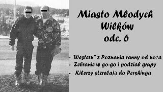 Miasto Młodych Wilków  Chłopcy z Pruszkowa odc 6 [upl. by Desi]