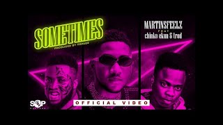 Martinsfeelz  SOMETIMES ft Chinko Ekun amp Trod [upl. by Nial295]