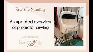 Sew its Sunday  Updated overview of projectors [upl. by Rogerson655]