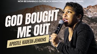 God Bought Me Out  Apostle Kadesh Jenkins [upl. by Nonnah]