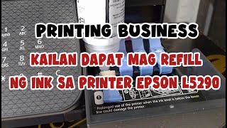 KAILAN DAPAT MAG REFILL NG INK SA PRINTER EPSON L5290 [upl. by Eilesor907]