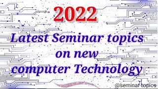 Seminar Topics on Computer Technology 2022  CseSeminar topics for Computer Science engineering [upl. by Ong]