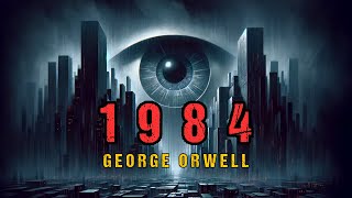 quot1984quot Complete Audiobook  Dystopian Story  Classic Science Fiction by George Orwell [upl. by Inalaek493]