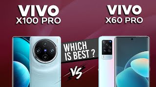 Vivo X100 Pro VS Vivo X60 Pro  Full Comparison ⚡Which one is Best [upl. by Nivak]