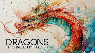 Who are the Dragons of Chinese Mythology [upl. by Quinby]