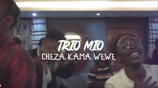 Cheza Kama Wewe  Trio Mio Official Video [upl. by Stanleigh806]