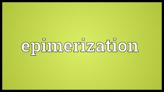 Epimerization Meaning [upl. by Enihpled]