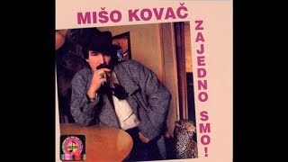 Mišo Kovač  Zajedno smo  Official Audio 1984 [upl. by Darahs]