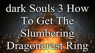 dark Souls 3 How To Get The Slumbering Dragoncrest Ring [upl. by Melak]