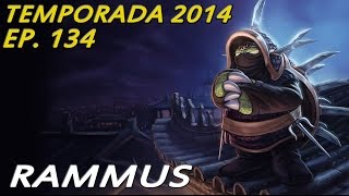 TEMPORADA 2014  EP 134  Rammus  Y por eso tiene un WinRate del AVERNO [upl. by Aicul609]