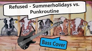 Refused  Summerholidays vs Punkroutine  Bass Cover [upl. by Peyter]