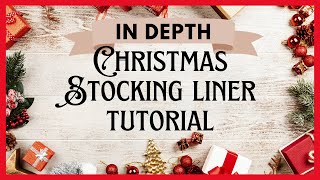 In Depth Bucilla Stocking Liner Tutorial [upl. by Annibo]