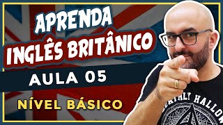 Aprenda INGLÊS BRITÂNICO  Aula 5  Entendendo o Inglês do dia a dia [upl. by Naiditch]