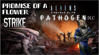 Aliens Fireteam Elite Pathogen DLC Promise Of A Flower Strike [upl. by Kerianne]