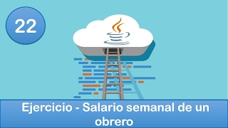 22 Programación en Java  Condicionales  Ejercicio  Salario semanal de un obrero [upl. by Nager]