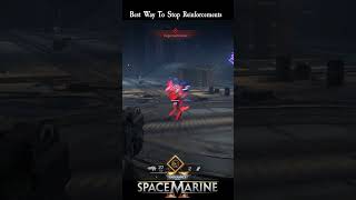 BEST Way To Stop Reinforcements  gaming shorts viralshorts spacemarine2 [upl. by Martie]