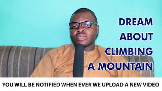 DREAM ABOUT CLIMBING A MOUNTAIN  Evangelist Joshua TV [upl. by Reel]