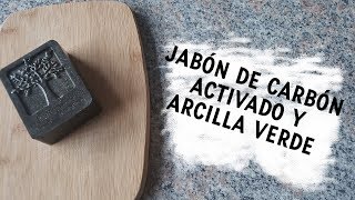 Cómo hacer Jabón de Carbón Activado y Arcilla Verde para piel grasa [upl. by Elokkin]