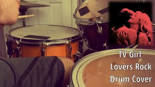 TV Girl  Lovers Rock  Drum Cover [upl. by Chor654]