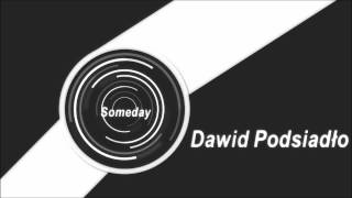 Dawid Podsiadło  Someday [upl. by Radcliffe]