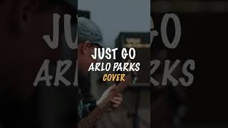 New video coming THIS FRIDAY  Just Go x Arlo Parks Cover Shorts [upl. by Colville]