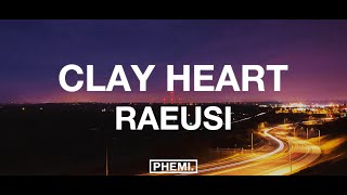 Raeusi  CLAY HEART [upl. by Naeloj]