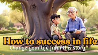 How to Success in Life  A Life Lesson Story On Growth And Success [upl. by Nazler299]